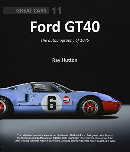 GT40 - The autobiography of 1075 (Great Cars Series)