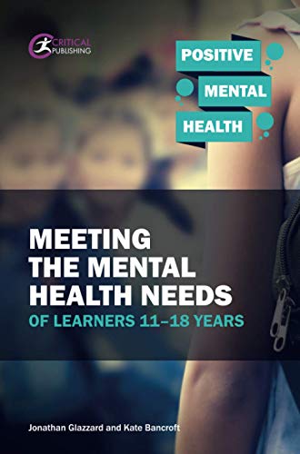 Meeting the Mental Health Needs of Learners 11-18 Years (Positive Mental Health)