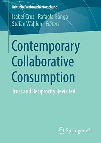 Contemporary Collaborative Consumption: Trust and Reciprocity Revisited (Kritische Verbraucherforschung)