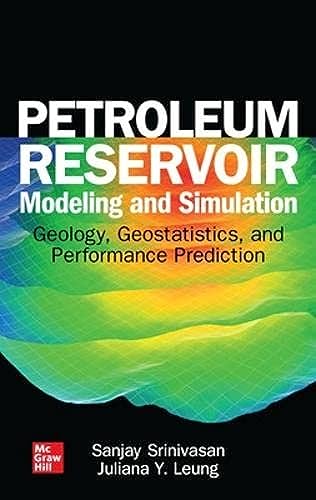 Petroleum Reservoir Modeling and Simulation: Geology, Geostatistics, and Performance Prediction (MECHANICAL ENGINEERING)