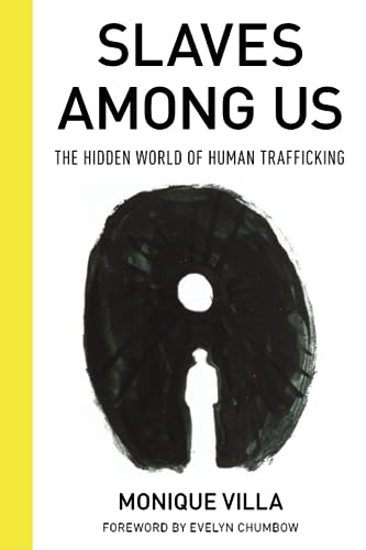 Slaves among Us: The Hidden World of Human Trafficking