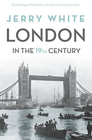 London In The Nineteenth Century: 'A Human Awful Wonder of God'