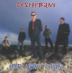 Oysterband - Deep Dark Ocean [CD]