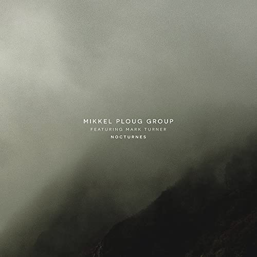 Mikkel Ploug Group Feat' Mark Turner - Nocturnes (Feat. Mark Turner) [CD]