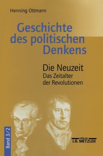 Geschichte des politischen Denkens: Band 3.2: Die Neuzeit. Das Zeitalter der Revolutionen