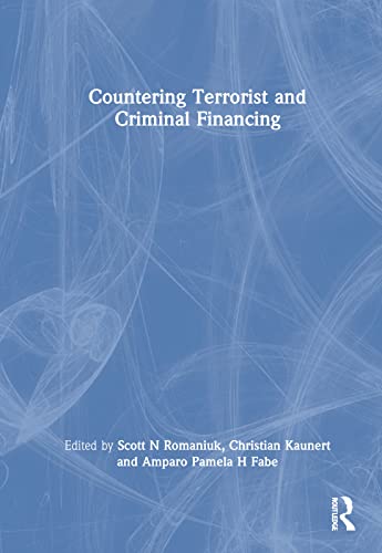 Countering Terrorist and Criminal Financing: Theory and Practice