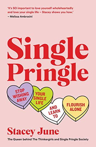 Single Pringle: Stop Wishing Away Your Single Life and Learn to Flourish Solo