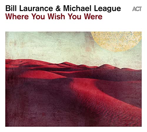 Bill Laurance - Where You Wish You Were [VINYL]