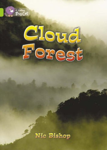 The Cloud Forest: A non-chronological report about the cloud forest, and why we need to save it. (Collins Big Cat): Band 11/Lime