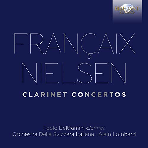 Paolo Beltramini, Orchestra della Svizzera Italiano, Alain Lombard - FRANCAIX, NIELSEN: Clarinet Concertos [CD]