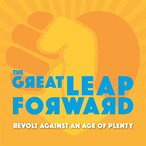Great Leap Forward The - Revolt Against An Age Of Plenty [CD]