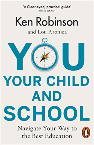 You, Your Child and School: Navigate Your Way to the Best Education