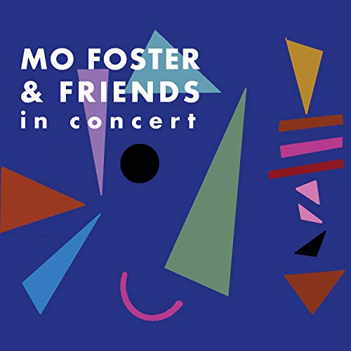 Mo Foster & Friends - Mo Foster & Friends In Concert [CD]