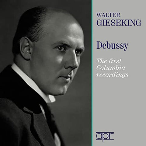 Gieseking - Walter Gieseking plays Debussy - The first Columbia recordings [CD]