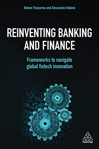 Reinventing Banking and Finance: Frameworks to Navigate Global Fintech Innovation