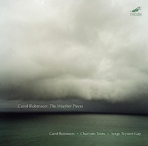 Robinson/testu/teyssot-gay - Carol Robinson: The Weather Pieces [CD]