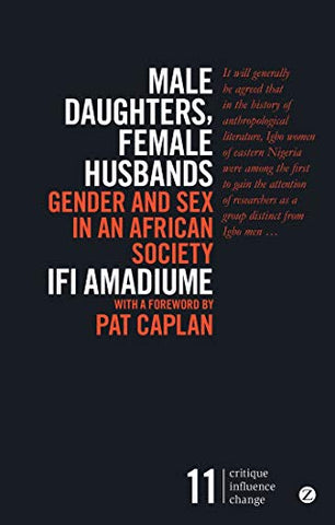 Male Daughters, Female Husbands: Gender and Sex in an African Society (Critique. Influence. Change)