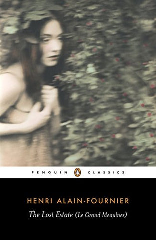 The Lost Estate (Le Grand Meaulnes) (Penguin Classics)