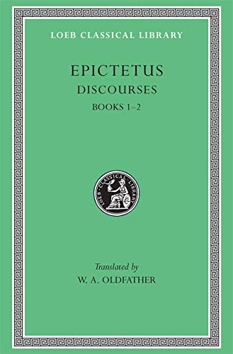 Discourses, Books 1-2: Bks.I & II v. 1 (Loeb Classical Library *CONTINS TO info@harvardup.co.uk)
