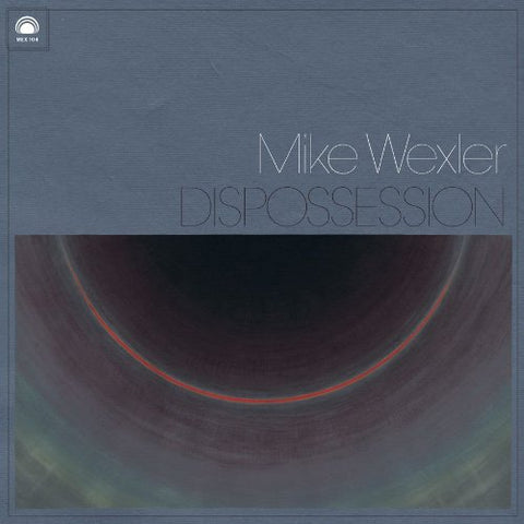 Wexler Mike - Dispossesion [CD]