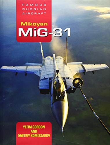 Famous Russian Aircraft: Mikoyan MiG-31