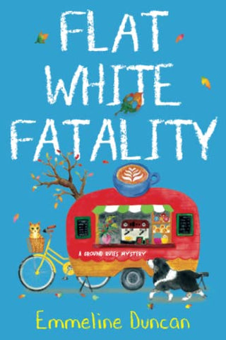 Flat White Fatality (A Ground Rules Mystery (#3))