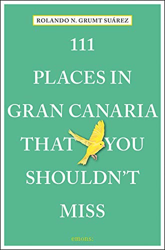 111 Places in Gran Canaria That You Shouldn't Miss (111 Places/Shops)