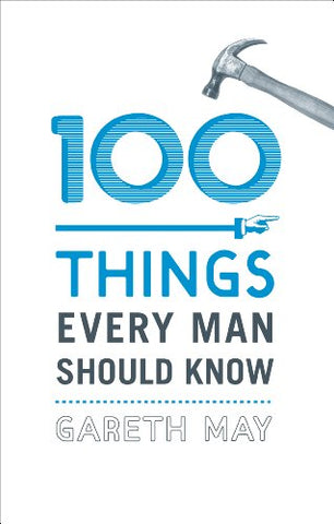 100 Things Every Man Should Know