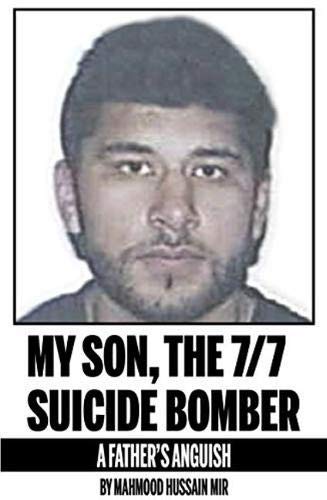 My Son, The 7/7 Suicide Bomber: A Father's Anguish