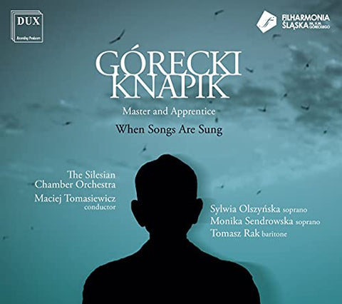 Silesian Chamber Orchestra - When Songs Are Sung: Gorecki, Knapik - Master And Apprentice [CD]