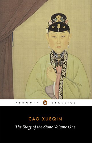 The Story of the Stone: a Chinese Novel: Vol 1, The Golden Days (Penguin Classics)