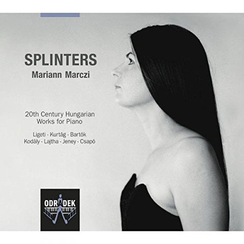 Mariann Marczi - Splinters - Works for Piano by Bartok, Kodaly, Kurtag, Ligeti etc. [CD]