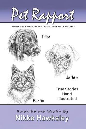 Pet Rapport: Illustrated Humorous and True Tales of Pet Characters