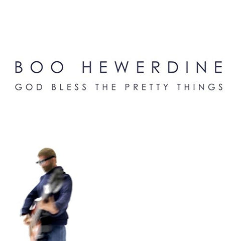 Boo Hewerdine - God Bless The Pretty Things [CD]
