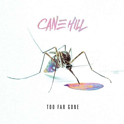 "Album cover with a mosquito on a holographic surface, 'Cane Hill' and 'Too Far Gone' text."