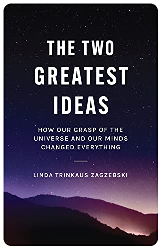 The Two Greatest Ideas: How Our Grasp of the Universe and Our Minds Changed Everything: 1 (Soochow University Lectures in Philosophy, 1)