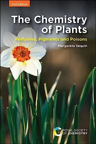 The Chemistry of Plants: Perfumes, Pigments and Poisons