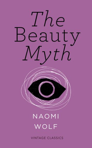 The Beauty Myth (Vintage Feminism Short Edition) (Vintage Feminism Short Editions)