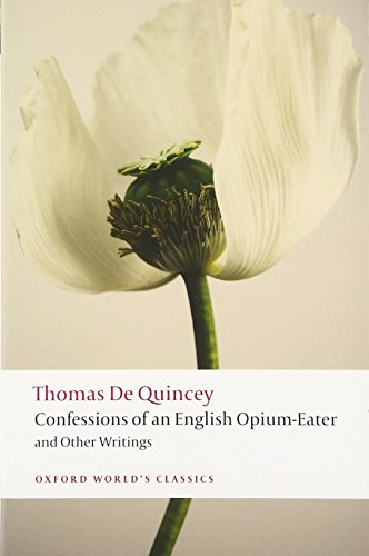 Confessions of an English Opium-Eater and Other Writings n/e (Oxford World's Classics)
