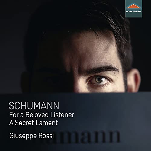 Giuseppe Rossi - Robert Schumann: For a Beloved Listener - A Secret Lament [CD]