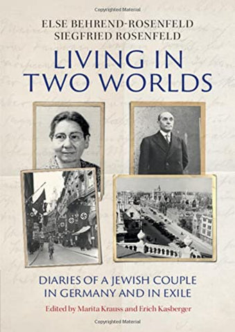 Living in Two Worlds: Diaries of a Jewish Couple in Germany and in Exile