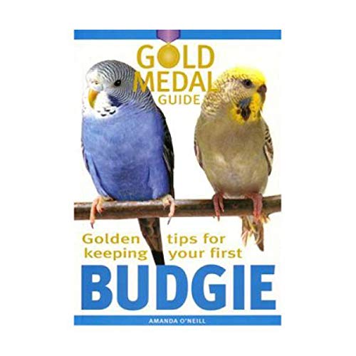 Budgie (Gold Medal Guide) - Everything you need to know to keep a healthy, happy budgerigar (Gold Medal Guide S.)