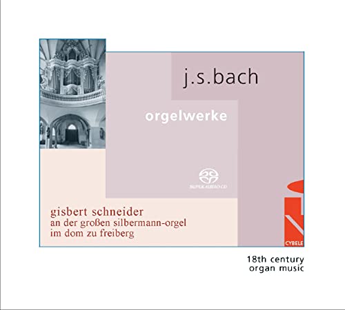 Gisbert Schneider - Johann Sebastian Bach: Organ Works On The Great Silbermann Organ In Freiberg Cathedral [CD]
