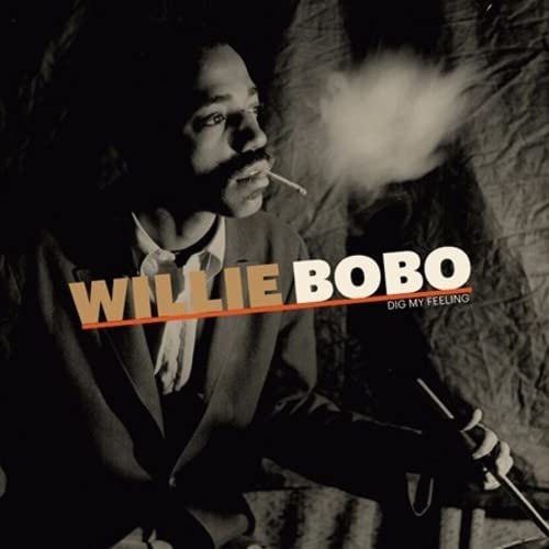 Willie Bobo - Dig My Feeling [VINYL]