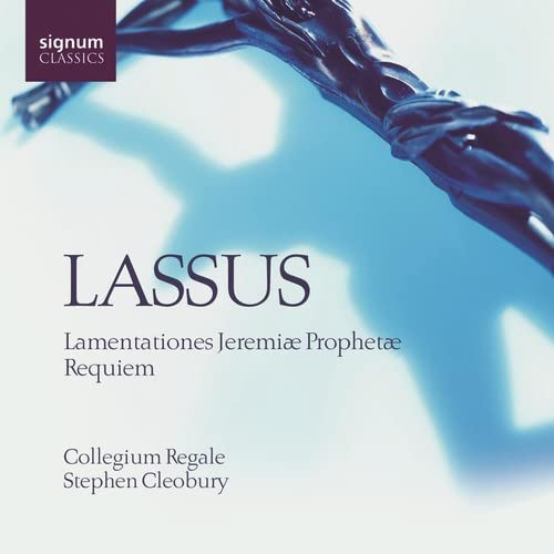 Collegium Regale <br>cleobury - Lassus - Lamentations (Lamentationes Jeremiae Prophetae) ; Requiem [CD]