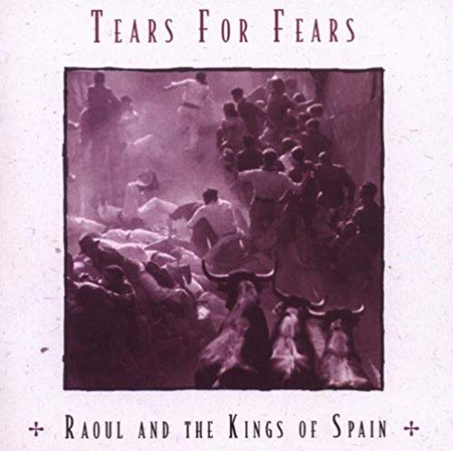Tears For Fears - Raoul And The Kings Of Spain [CD]