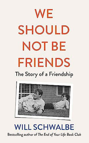 We Should Not Be Friends: The Story of An Unlikely Friendship