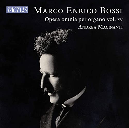 Andrea Macinanti - Marco Enrico Bossi: Complete Organ Works, Vol. 15 [CD]