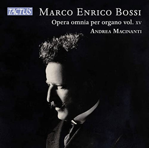 Andrea Macinanti - Marco Enrico Bossi: Complete Organ Works, Vol. 15 [CD]