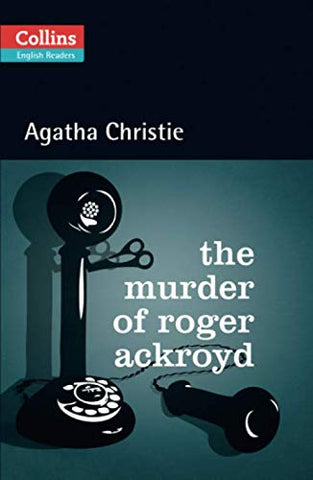The Murder of Roger Ackroyd: B2 (Collins Agatha Christie ELT Readers)